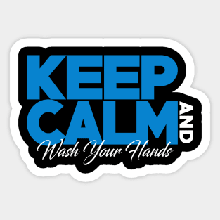 Keep Calm and wash your hands Sticker